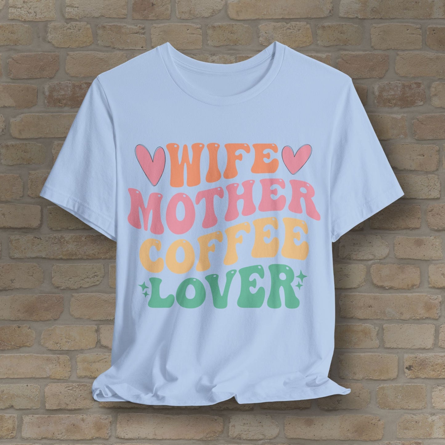 Mostly Text T-Shirts Wife. Mother. Coffee Lover. Tee - Vibrant Styles