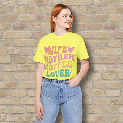 Mostly Text T-Shirts Wife. Mother. Coffee Lover. Tee - Vibrant Styles