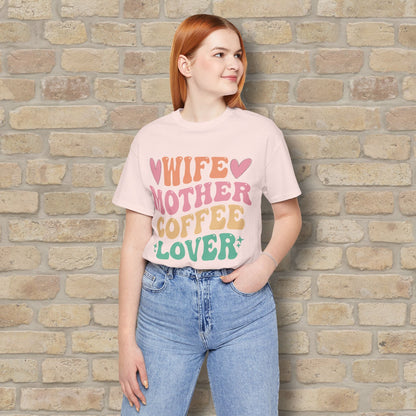 Mostly Text T-Shirts Wife. Mother. Coffee Lover. Tee - Vibrant Styles