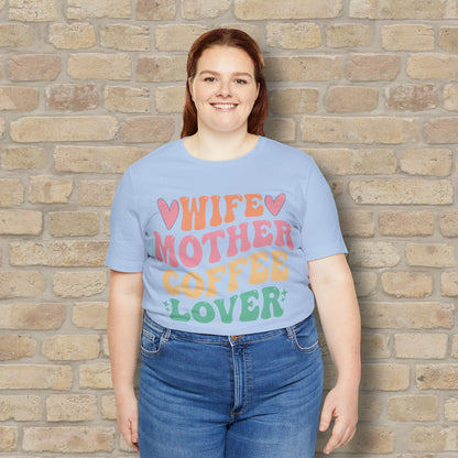Mostly Text T-Shirts Wife. Mother. Coffee Lover. Tee - Vibrant Styles