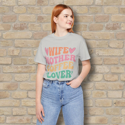 Mostly Text T-Shirts Wife. Mother. Coffee Lover. Tee - Vibrant Styles