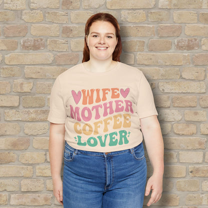 Mostly Text T-Shirts Wife. Mother. Coffee Lover. Tee - Vibrant Styles