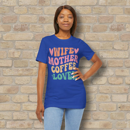 Mostly Text T-Shirts Wife. Mother. Coffee Lover. Tee - Vibrant Styles