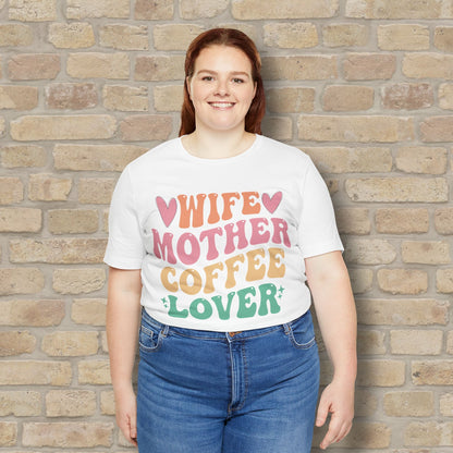 Mostly Text T-Shirts Wife. Mother. Coffee Lover. Tee - Vibrant Styles
