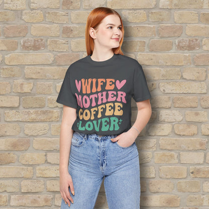 Mostly Text T-Shirts Wife. Mother. Coffee Lover. Tee - Vibrant Styles