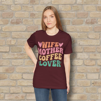 Mostly Text T-Shirts Wife. Mother. Coffee Lover. Tee - Vibrant Styles