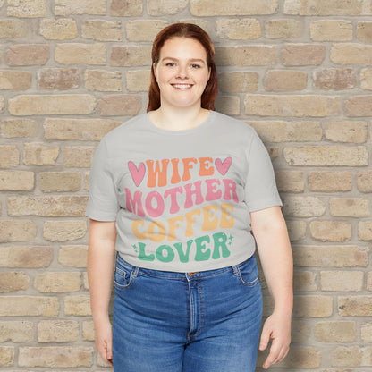 Mostly Text T-Shirts Wife. Mother. Coffee Lover. Tee - Vibrant Styles