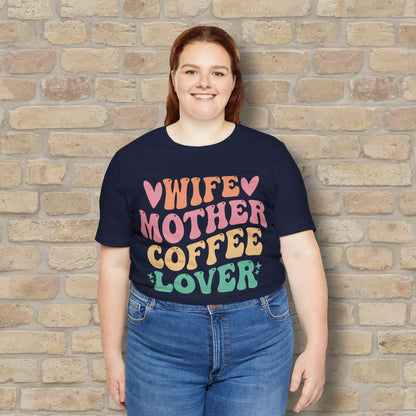 Mostly Text T-Shirts Wife. Mother. Coffee Lover. Tee - Vibrant Styles
