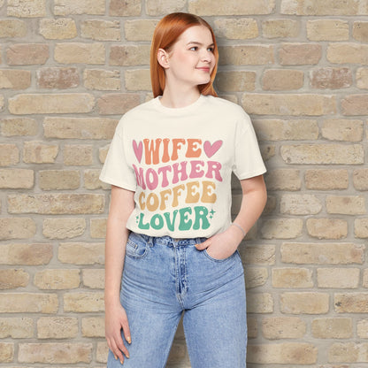 Mostly Text T-Shirts Wife. Mother. Coffee Lover. Tee - Vibrant Styles