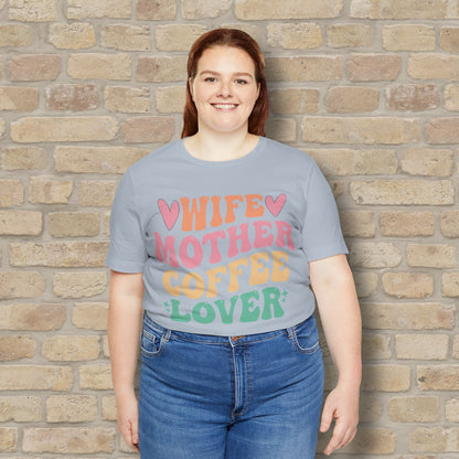 Mostly Text T-Shirts Wife. Mother. Coffee Lover. Tee - Vibrant Styles