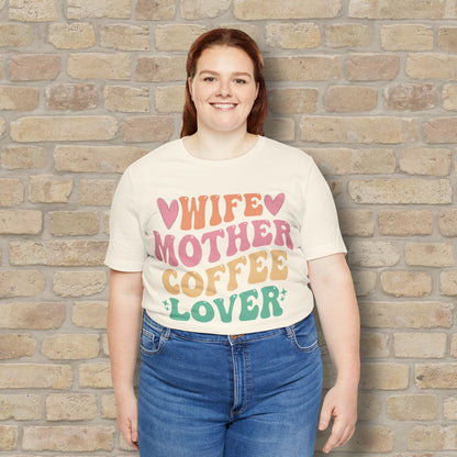 Mostly Text T-Shirts Wife. Mother. Coffee Lover. Tee - Vibrant Styles