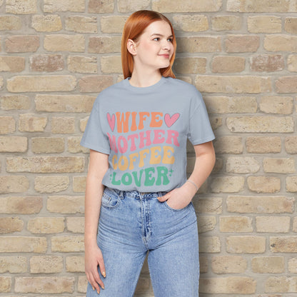 Mostly Text T-Shirts Wife. Mother. Coffee Lover. Tee - Vibrant Styles