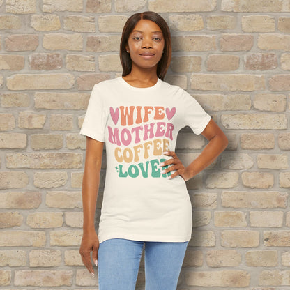 Mostly Text T-Shirts Wife. Mother. Coffee Lover. Tee - Vibrant Styles
