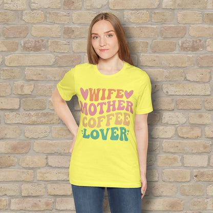 Mostly Text T-Shirts Wife. Mother. Coffee Lover. Tee - Vibrant Styles
