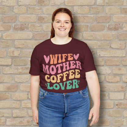 Mostly Text T-Shirts Wife. Mother. Coffee Lover. Tee - Vibrant Styles