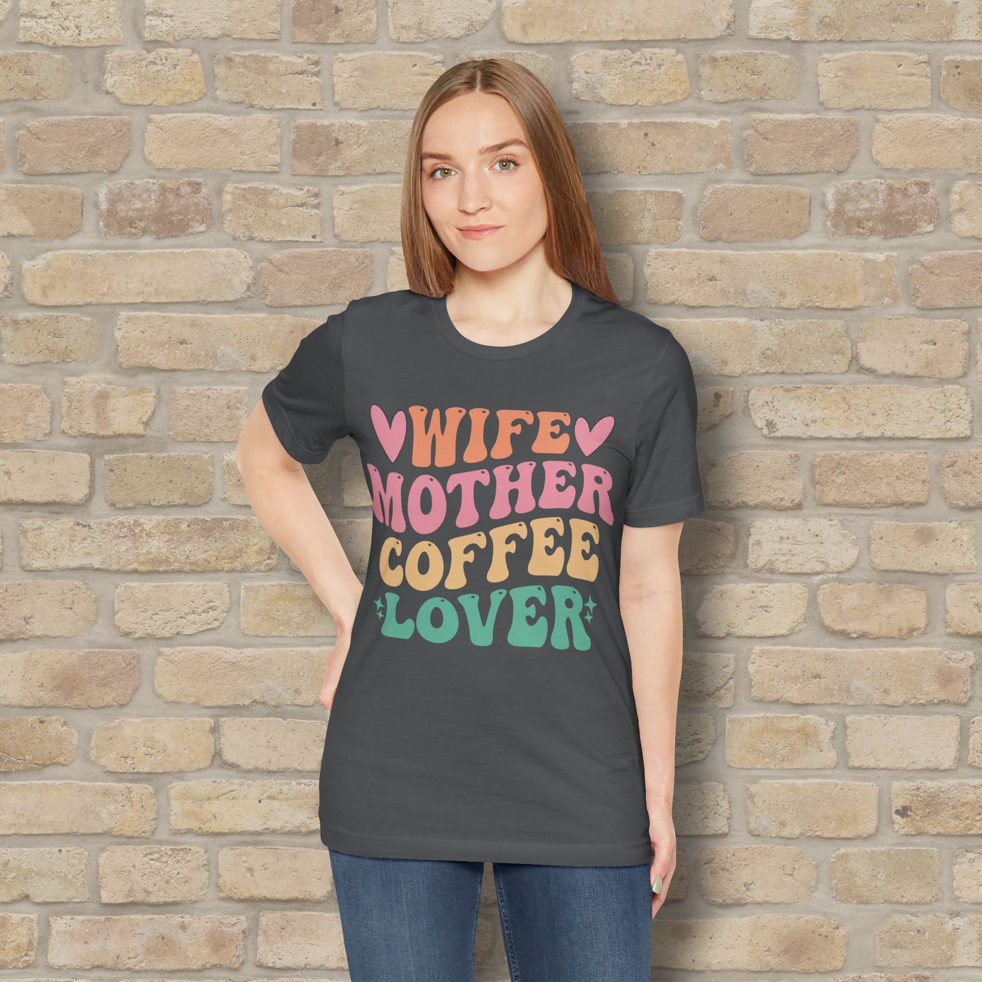 Mostly Text T-Shirts Wife. Mother. Coffee Lover. Tee - Vibrant Styles