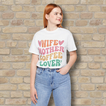 Mostly Text T-Shirts Wife. Mother. Coffee Lover. Tee - Vibrant Styles