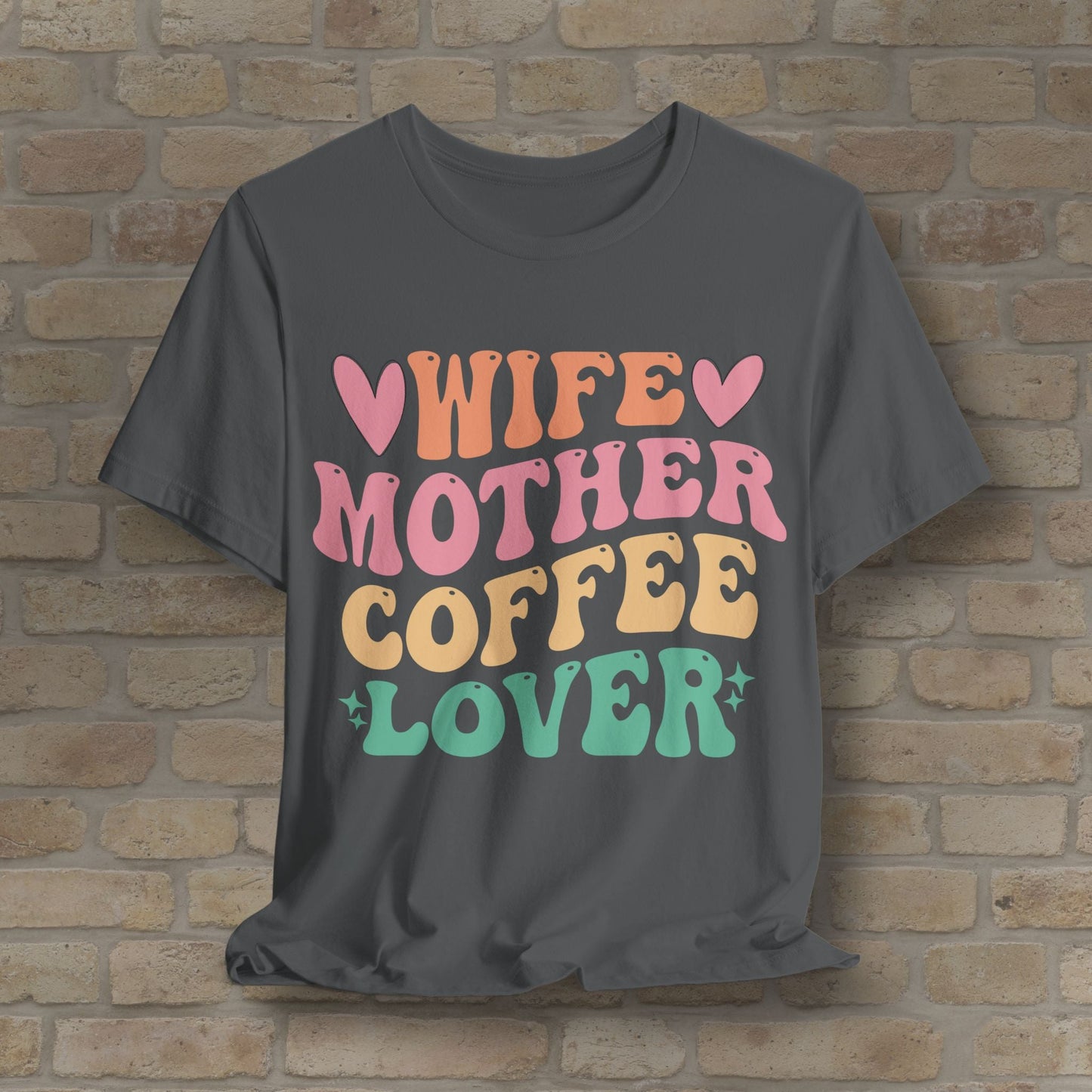 Mostly Text T-Shirts Wife. Mother. Coffee Lover. Tee - Vibrant Styles