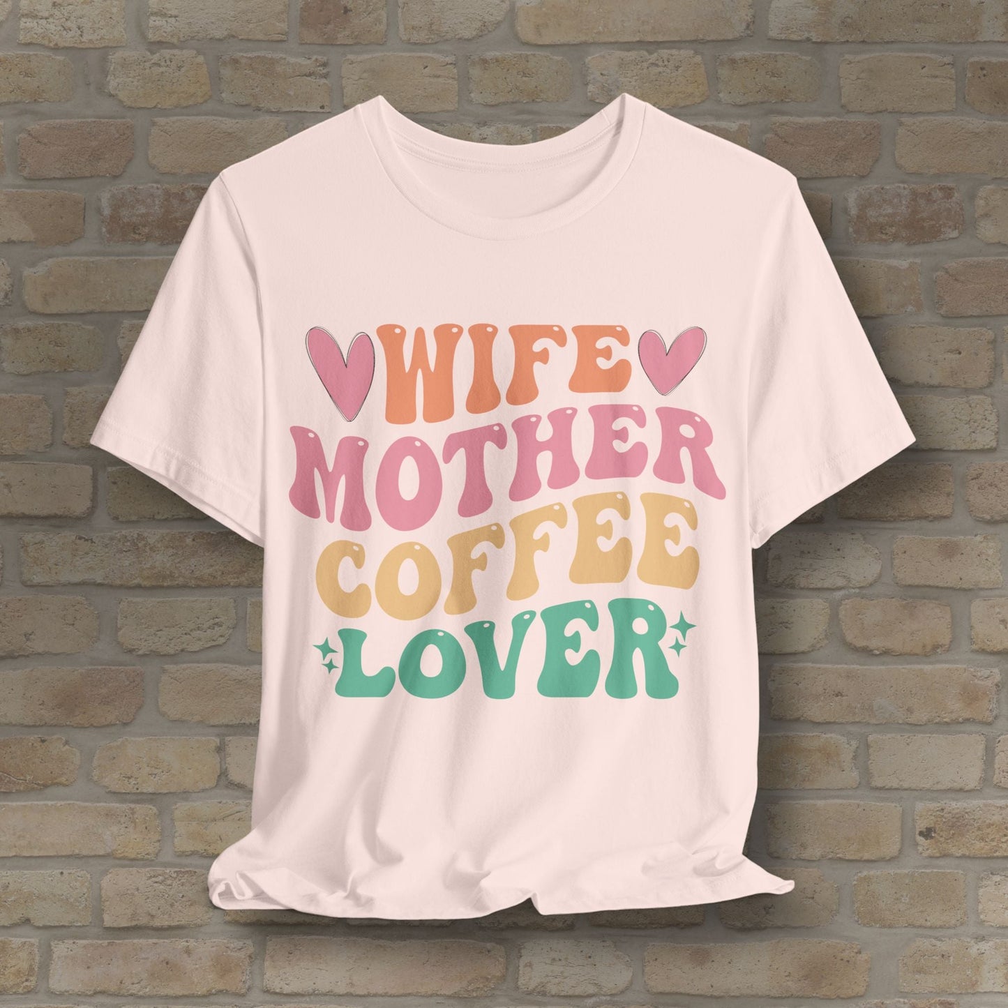 Mostly Text T-Shirts Wife. Mother. Coffee Lover. Tee - Vibrant Styles