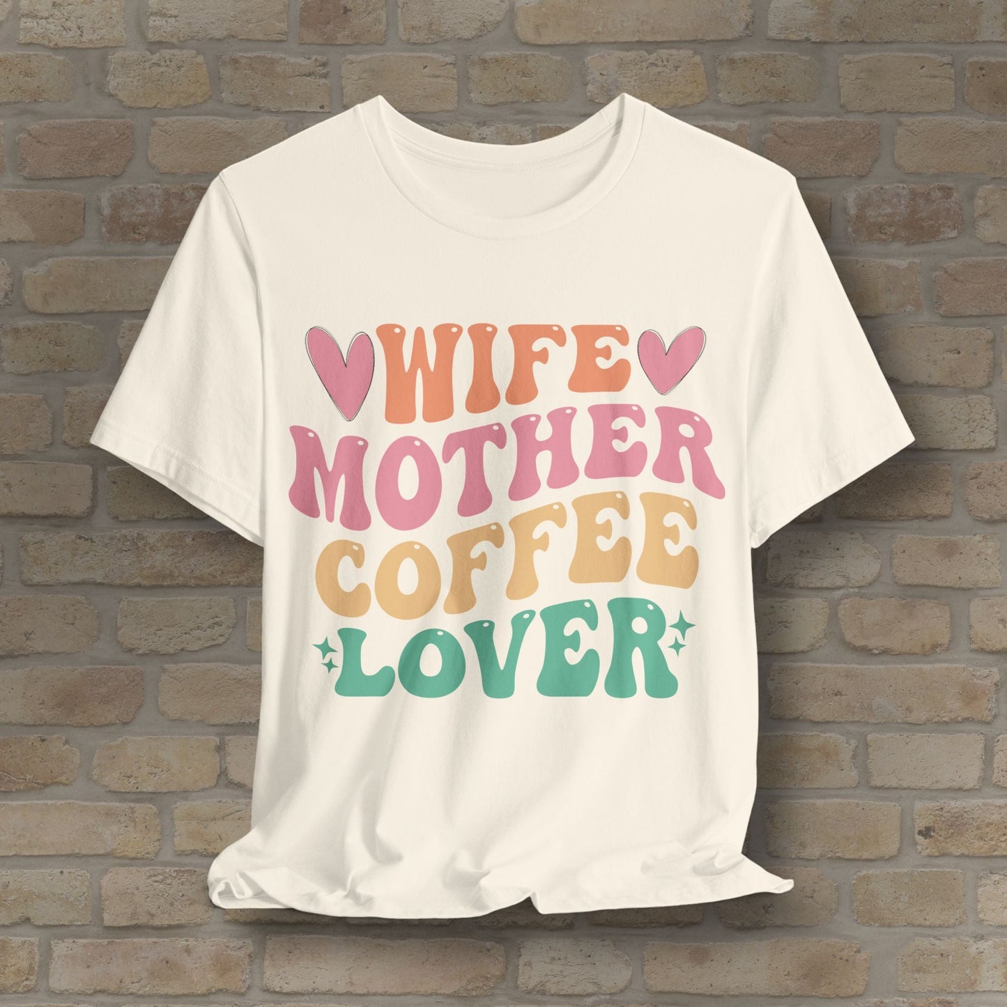 Mostly Text T-Shirts Wife. Mother. Coffee Lover. Tee - Vibrant Styles