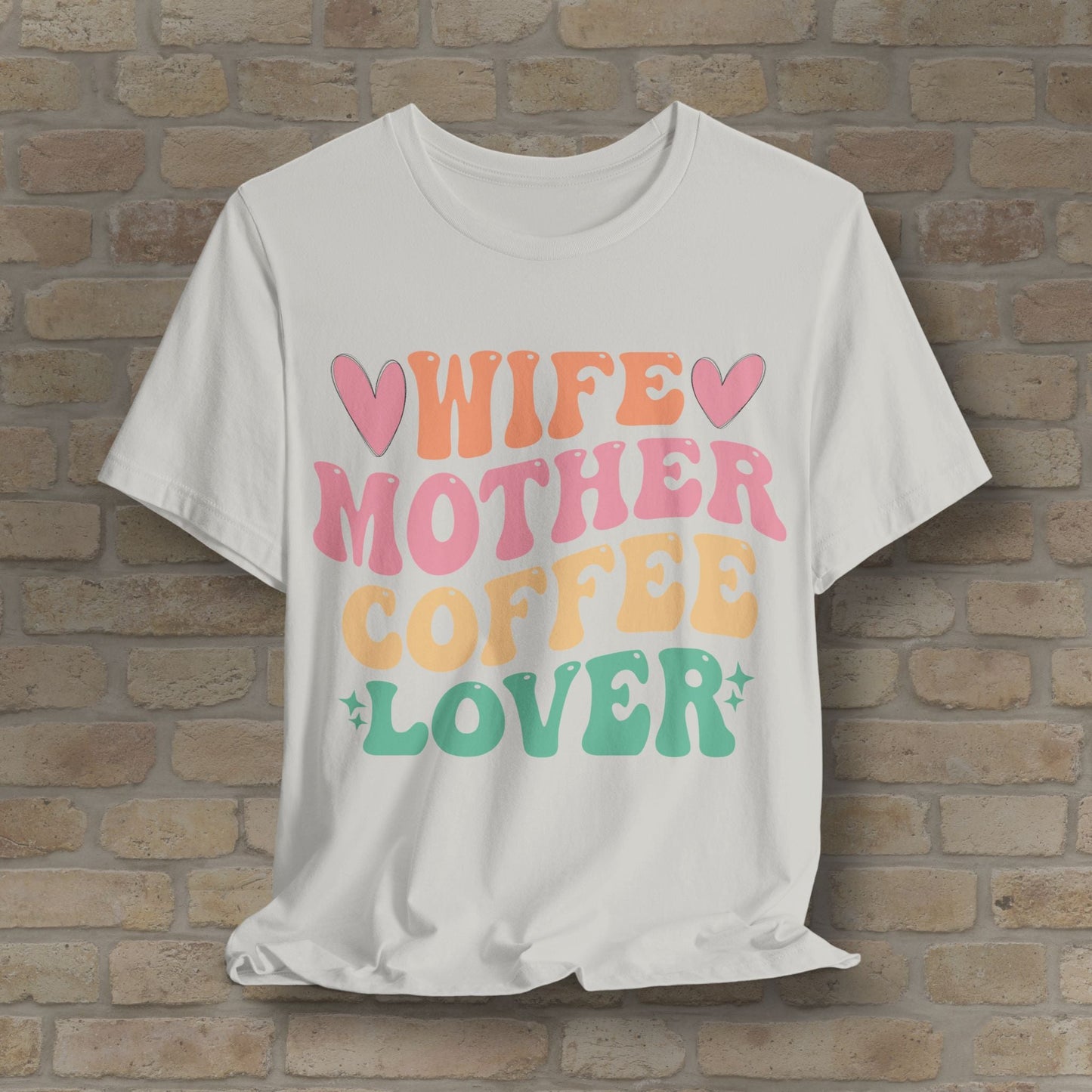 Mostly Text T-Shirts Wife. Mother. Coffee Lover. Tee - Vibrant Styles