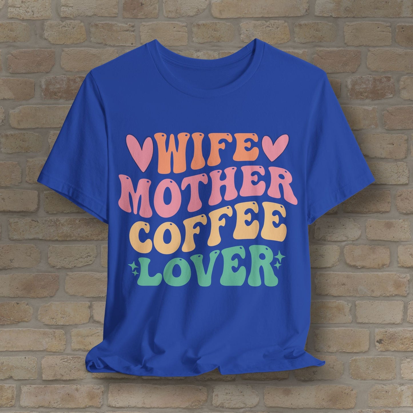Mostly Text T-Shirts Wife. Mother. Coffee Lover. Tee - Vibrant Styles