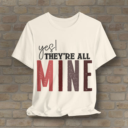 T-Shirt Yes! They’re All Mine Tee – For the Proud (and Probably Tired) Mama - Vibrant Styles