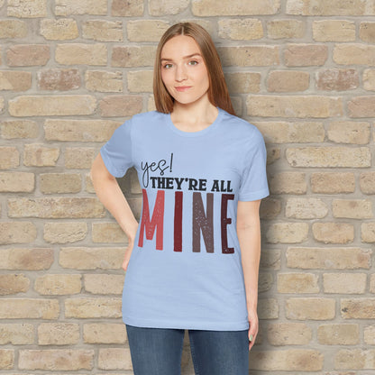 T-Shirt Yes! They’re All Mine Tee – For the Proud (and Probably Tired) Mama - Vibrant Styles
