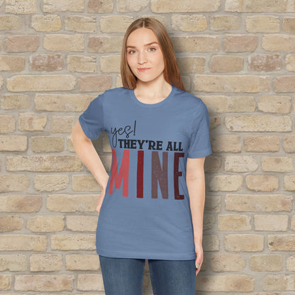 T-Shirt Yes! They’re All Mine Tee – For the Proud (and Probably Tired) Mama - Vibrant Styles
