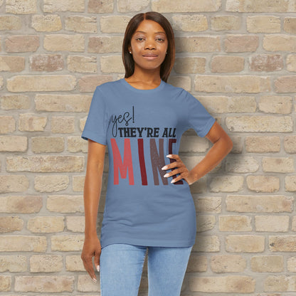 T-Shirt Yes! They’re All Mine Tee – For the Proud (and Probably Tired) Mama - Vibrant Styles