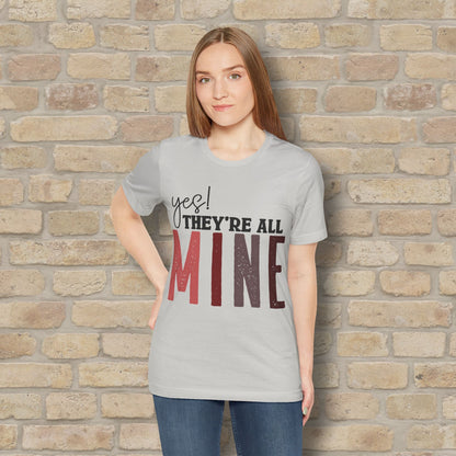 T-Shirt Yes! They’re All Mine Tee – For the Proud (and Probably Tired) Mama - Vibrant Styles