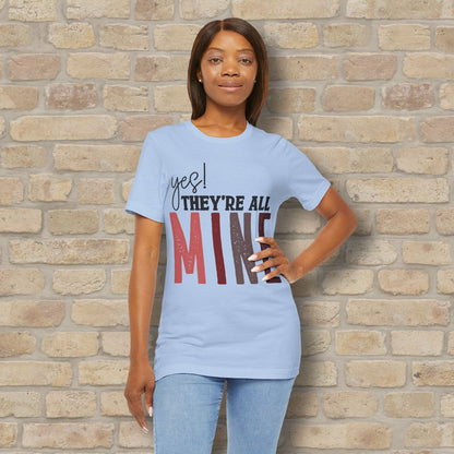 T-Shirt Yes! They’re All Mine Tee – For the Proud (and Probably Tired) Mama - Vibrant Styles