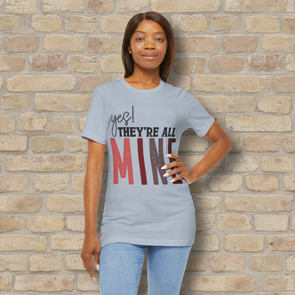 T-Shirt Yes! They’re All Mine Tee – For the Proud (and Probably Tired) Mama - Vibrant Styles