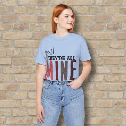 T-Shirt Yes! They’re All Mine Tee – For the Proud (and Probably Tired) Mama - Vibrant Styles
