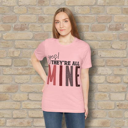 T-Shirt Yes! They’re All Mine Tee – For the Proud (and Probably Tired) Mama - Vibrant Styles