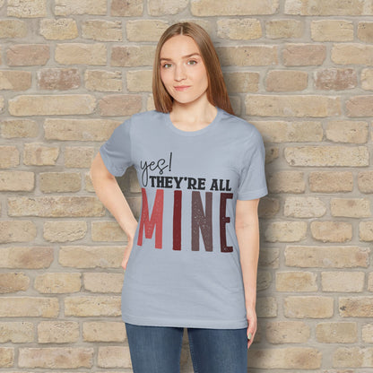 T-Shirt Yes! They’re All Mine Tee – For the Proud (and Probably Tired) Mama - Vibrant Styles