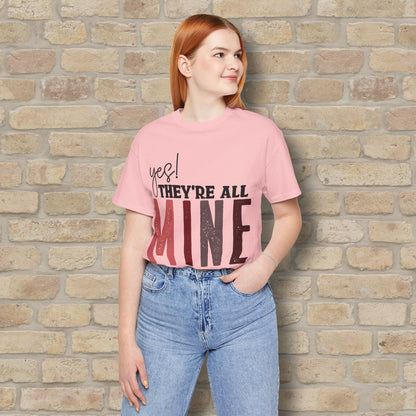 T-Shirt Yes! They’re All Mine Tee – For the Proud (and Probably Tired) Mama - Vibrant Styles