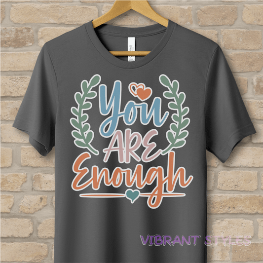 Mostly Text T-Shirts You Are Enough Tee - Vibrant Styles