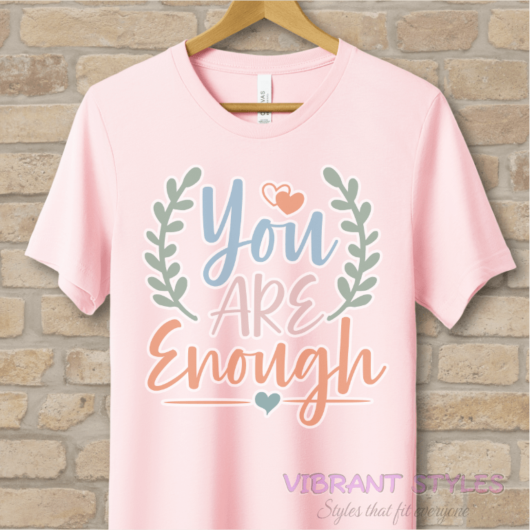 Mostly Text T-Shirts You Are Enough Tee - Vibrant Styles