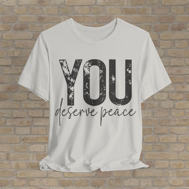 Text Only T-Shirts You Deserve Peace Tee - Vibrant Styles
