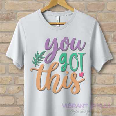 Mostly Text T-Shirts You Got This Tee - Vibrant Styles