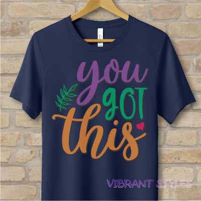 Mostly Text T-Shirts You Got This Tee - Vibrant Styles