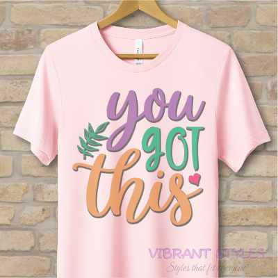 Mostly Text T-Shirts You Got This Tee - Vibrant Styles