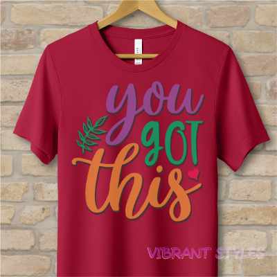 Mostly Text T-Shirts You Got This Tee - Vibrant Styles