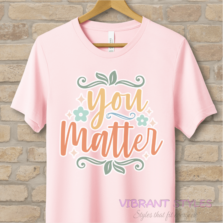Mostly Text T-Shirts You Matter Tee - Vibrant Styles
