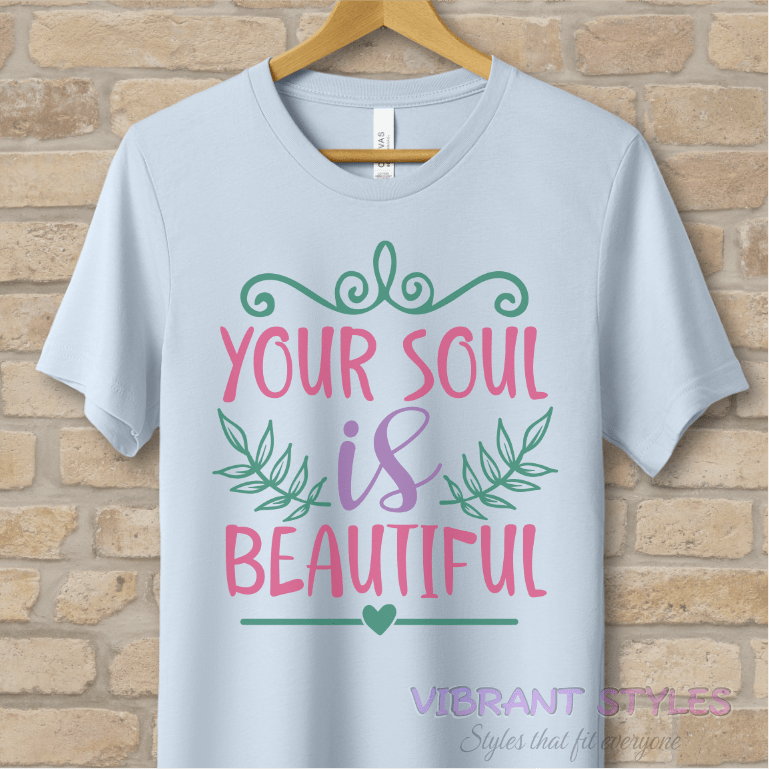 Mostly Text T-Shirts Your Soul Is Beautiful Tee - Vibrant Styles