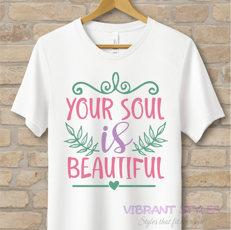 Mostly Text T-Shirts Your Soul Is Beautiful Tee - Vibrant Styles