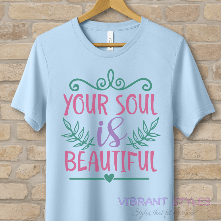 Mostly Text T-Shirts Your Soul Is Beautiful Tee - Vibrant Styles
