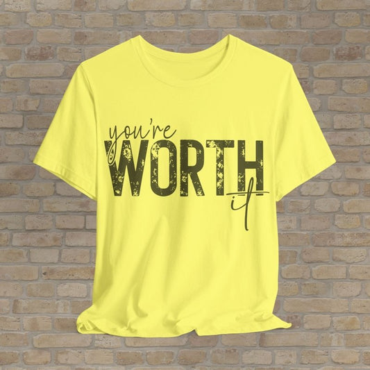 Text Only T-Shirts You're Worth It Tee - Vibrant Styles